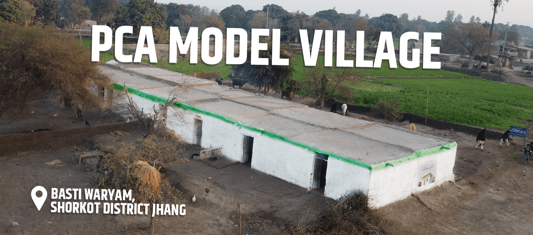 PCA constructs a model village in Basti Waryam, Shorkot, District Jhang